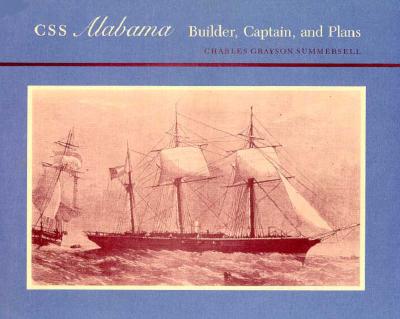 CSS Alabama : builder, captain, and plans - Summersell, Charles Grayson