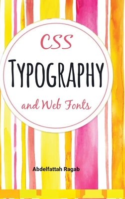 CSS Typography and Web Fonts - Ragab, Abdelfattah