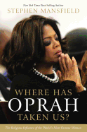 CU Where Has Oprah Taken Us?: The Religious Influence of the World's Most Famous Woman