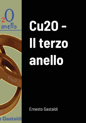 Cu2O - Il terzo anello - Gastaldi, Ernesto