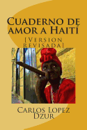 Cuaderno de Amor a Haiti: [version Revisada]