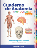 Cuaderno de Anatom?a para Colorear: Anatom?a para Colorear. Anatom?a y Fisiolog?a Humana
