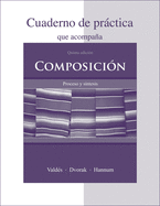 Cuaderno de Prctica to Accompany Composicin: Proceso Y Sntesis