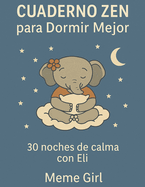 Cuaderno Zen para Dormir Mejor: 30 Noches de calma con Eli