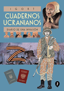 Cuadernos Ucranianos. Diario de Una Invasin / The Ukrainian Notebooks