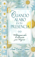 Cuando Alabo En Tu Presencia