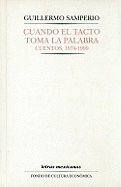 Cuando el Tacto Toma la Palabra: Cuentos, 1974-1999