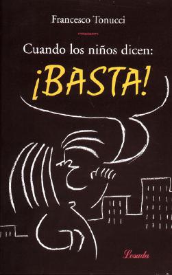 Cuando Los Ninos Dicen: Basta! - Tonucci, Francesco