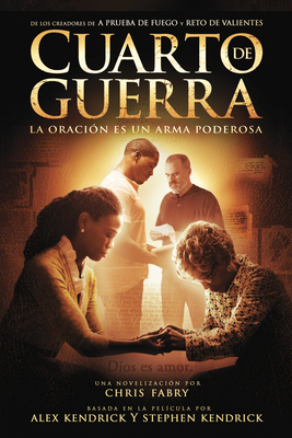 Cuarto de Guerra: La Oracin Es Un Arma Poderosa - Fabry, Chris, and Kendrick Bros LLC (Creator)