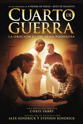 Cuarto de Guerra: La Oracion Es Un Arma Poderosa - Fabry, Chris, and Kendrick Bros LLC (Creator)