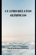 Cuatro Relatos Olimpicos