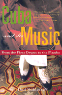 Cuba and Its Music: From the First Drums to the Mambo - Sublette, Ned