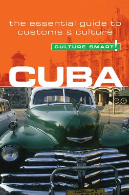 Cuba - Culture Smart!: The Essential Guide to Customs and Culture - Macdonald, Mandy