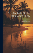 Cuba, die perle der Antillen