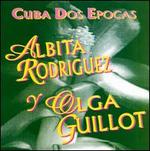 Cuba Dos Epocas - Albita Rodriguez & Olga Guillot