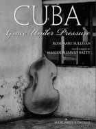 Cuba: Grace Under Pressure