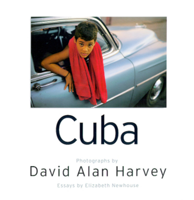 Cuba: Island at a Crossroad - Newhouse, Elizabeth, and Harvey, David Alan (Photographer)