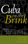 Cuba on the Brink: Castro, the Missile Crisis, and the Soviet Collapse