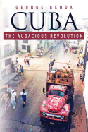 Cuba - The Audacious Revolution