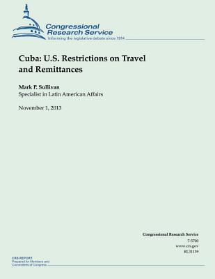 Cuba: U.S. Restrictions on Travel and Remittances - Sullivan, Mark P