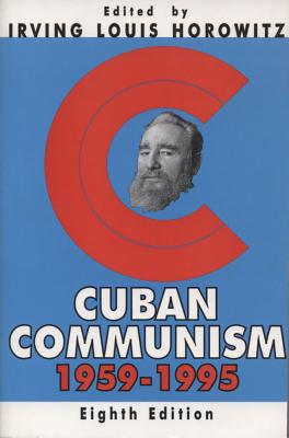 Cuban Communism - Horowitz, Irving Louis (Editor)