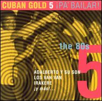 Cuban Gold, Vol. 5: Pa Bailar - Various Artists