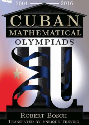 Cuban Mathematical Olympiads - Bosch, Robert, and Trevino, Enrique (Translated by)