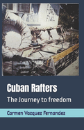 Cuban Rafters: The Journey to freedom