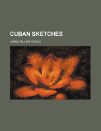 Cuban Sketches - Steele, James William