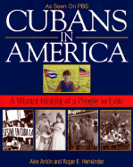 Cubans in America: A Vibrant History of a People in Exile