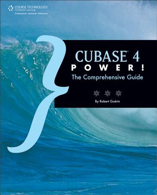 Cubase 4 Power!: The Comprehensive Guide - Guerin, Robert