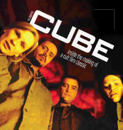 Cube: Inside the Making of a Cult Film Classic (Color Hardback)