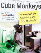 Cube Monkeys: A Handbook for Surviving the Office Jungle