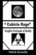 Cubicle Rage: Tangible Portrayals of Reality