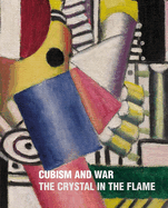 Cubism and War: The Crystal in the Flame