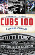 Cubs 100: A Century at Wrigley