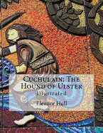 Cuchulain: The Hound of Ulster: Illustrated