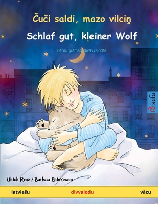 Cuci saldi, mazo vilcin - Schlaf gut, kleiner Wolf (latviesu - vacu) - Renz, Ulrich, and Hirta, Liga (Translated by)