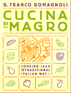 Cucina Di Magro: Cooking Lean the Traditional Italian Way