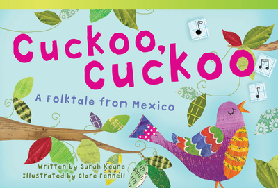 Cuckoo, Cuckoo: A Folktale from Mexico - Keane, Sarah