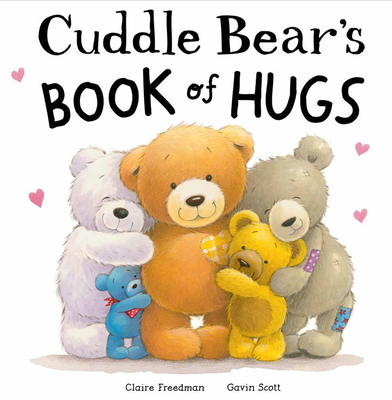 Cuddle Bear's Book of Hugs - Freedman, Claire