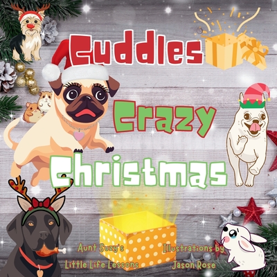 Cuddles' Crazy Christmas: Cuddles the pug adventures - DesRochers, Suzanne G