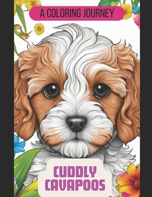 Cuddly Cavappos: A Coloring Journey - White, Melissa