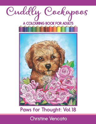 Cuddly Cockapoos: A Colouring Book for Adults - Vencato, Christine