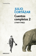 Cuentos Completos 2 (1969-1982). Julio Cortzar / Complete Short Stories, Book 2 (1969-1982), Cortazar