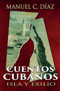 Cuentos cubanos: Isla y Exilio