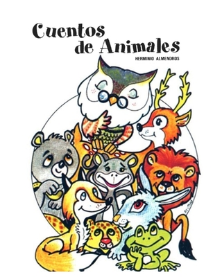 Cuentos de Animales - 1986, Editorial Pueblo Y Educaci?n (Editor), and Bestard Cruz, Luis (Illustrator), and Almendros, Herminio