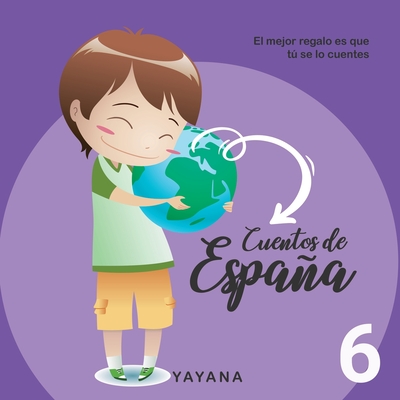 Cuentos de Espaa 6: Cuentos para aprender contigo - Yayana