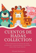 Cuentos de hadas, Collection: Una recopilacin de historias de hadas atemporales, tranquilizadoras y divertidas, desarrollan la paz interior