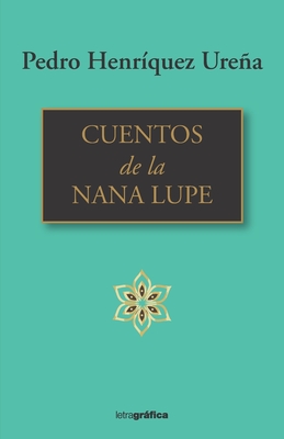 Cuentos de la nana Lupe - Henr?quez Urea, Pedro